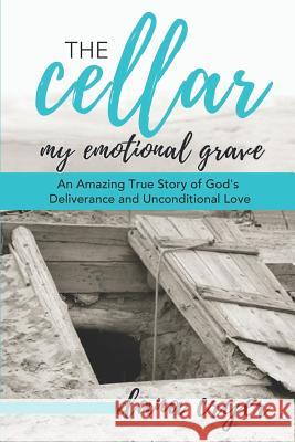 The Cellar: My Emotional Grave Dana Cryer 9781090860835 Independently Published - książka