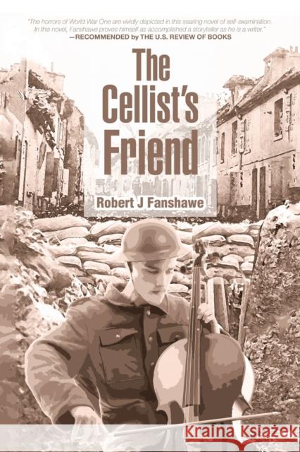 The Cellist's Friend Robert J Fanshawe 9781546288336 Authorhouse UK - książka