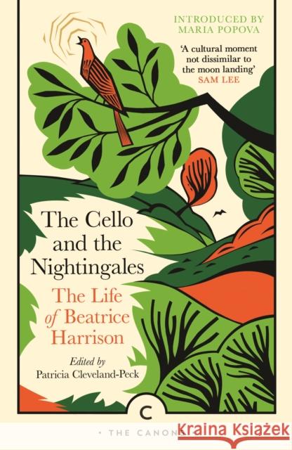 The Cello and the Nightingales: The Life of Beatrice Harrison Patricia Cleveland-Peck Beatrice Harrison 9781805300182 Canongate Books - książka