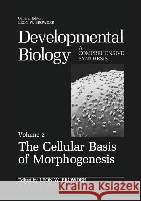 The Cellular Basis of Morphogenesis  9781461292647 Springer - książka