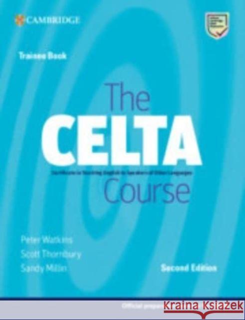 The CELTA Course Trainee Book Peter Watkins Scott Thornbury Sandy Millin 9781009095341 Cambridge University Press - książka