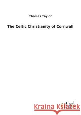 The Celtic Christianity of Cornwall Thomas Taylor 9783732627387 Salzwasser-Verlag Gmbh - książka