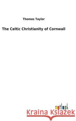 The Celtic Christianity of Cornwall Thomas Taylor 9783732627394 Salzwasser-Verlag Gmbh - książka