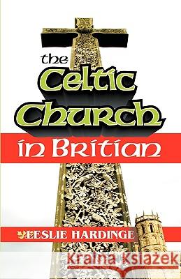 The Celtic Church in Britain Leslie Hardinge 9781572580343 Teach Services, Inc. - książka