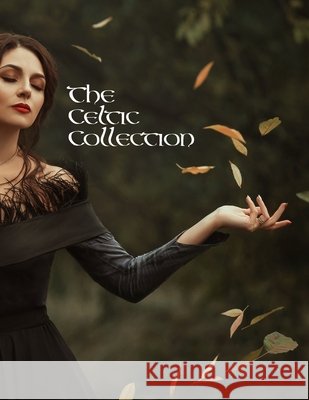 The Celtic Collection: GORGEOUS References for Fantasy Artists! Lucy Brydon, Karen Campbell 9798533759120 Independently Published - książka