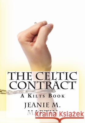 The Celtic Contract Jeanie M. Martin 9781500541033 Createspace - książka