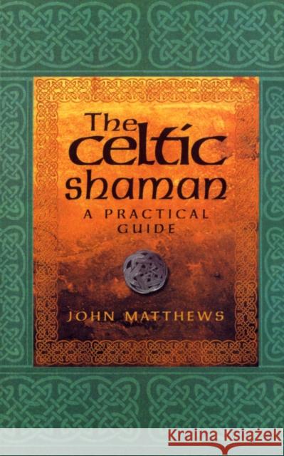 The Celtic Shaman John Matthews 9780712614177 Ebury Publishing - książka