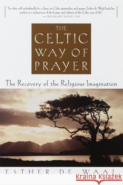 The Celtic Way of Prayer: The Recovery of the Religious Imagination Esther d 9780385493741 Image - książka