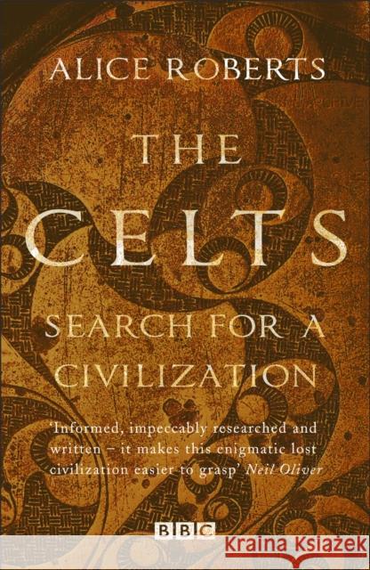 The Celts - Search for a Civilisation Alice Roberts 9781784293352 Quercus Publishing - książka