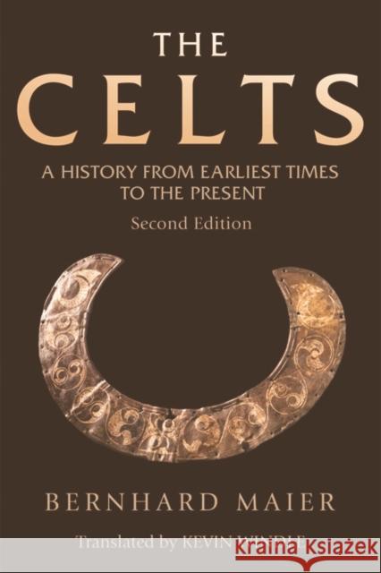 The Celts: A History from Earliest Times to the Present Bernhard Maier Kevin Windle 9781474427203 Edinburgh University Press - książka