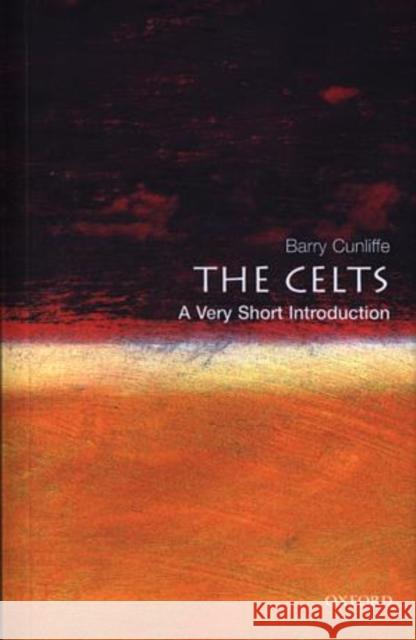 The Celts: A Very Short Introduction Barry Cunliffe 9780192804181 Oxford University Press - książka