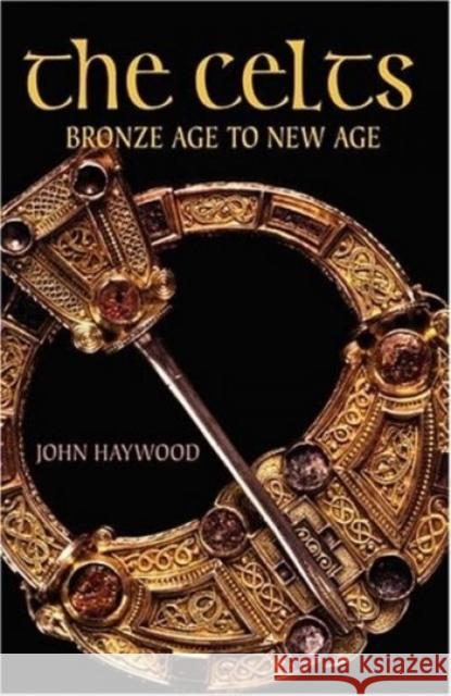 The Celts: Bronze Age to New Age Haywood, John 9780582505780 Taylor & Francis - książka