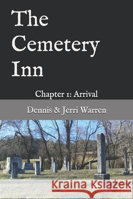 The Cemetery Inn: Chapter 1: Arrival Jerri Warren Dennis Warren 9781676285762 Independently Published - książka