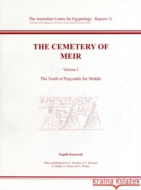 The Cemetery of Meir: Volume I - The Tomb of Pepyankh-The Middle Alexakis, Effy 9780856688454  - książka