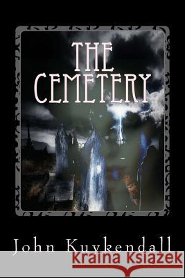 The Cemetery: Someone's waiting for you Kuykendall, John 9781499680195 Createspace - książka