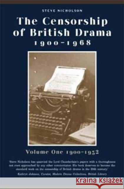 The Censorship of British Drama 1900-1968: Volume 1: 1900-1932 Nicholson, Steve 9781905816408 University of Exeter Press - książka