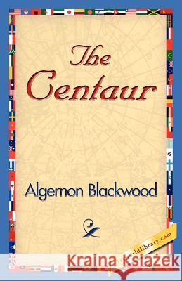 The Centaur Algernon Blackwood 9781421830162 1st World Library - książka