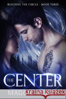 The Center: A Psychic Paranormal Romance Maggie M. Lily 9781954552005 Big Diction Publishing LLC - książka