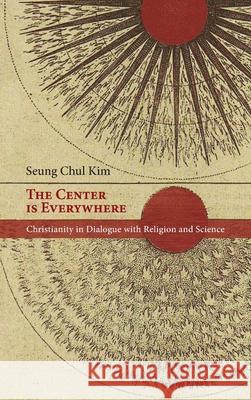 The Center is Everywhere Seung Chul Kim 9781666792768 Pickwick Publications - książka