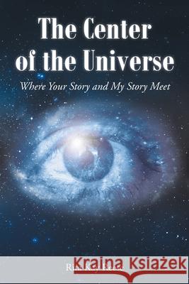 The Center of the Universe: Where your Story and My Story Meet Rita Reese 9781639034628 Christian Faith - książka