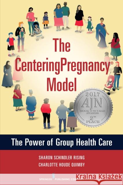 The Centeringpregnancy Model: The Power of Group Health Care Sharon Schindle Charlotte Houd 9780826132420 Springer Publishing Company - książka