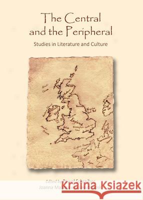 The Central and the Peripheral: Studies in Literature and Culture Pawel Schreiber 9781443845960 BERTRAMS - książka