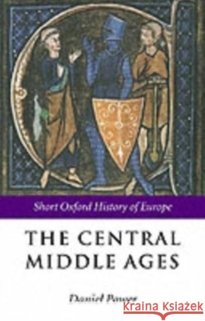 The Central Middle Ages Power, Daniel 9780199253128 Oxford University Press - książka