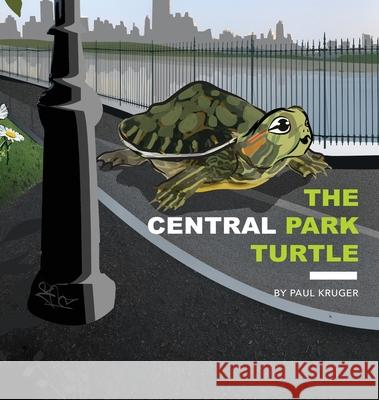 The Central Park Turtle: The Central Park Turtle Paul Kruger 9781088006504 Fallen Industry - książka