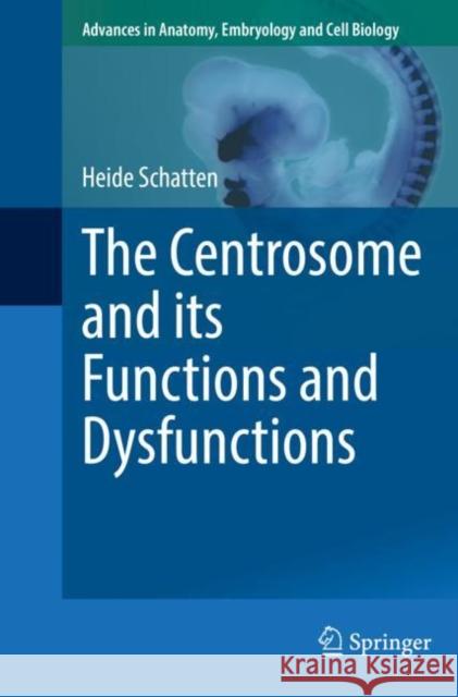 The Centrosome and its Functions and Dysfunctions Heide Schatten 9783031208478 Springer - książka