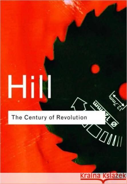 The Century of Revolution: 1603-1714 Hill, Christopher 9780415267380 Taylor & Francis - książka