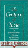 The Century of Taste: The Philosophical Odyssey of Taste in the Eighteenth Century Dickie, George 9780195096804 Oxford University Press