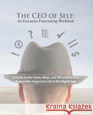 The CEO of Self: An Executive Functioning Workbook Jan Johnston-Tyle 9781499294934 Createspace - książka