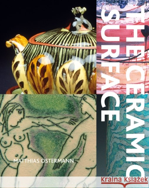 The Ceramic Surface Matthias Ostermann 9781789943818 Bloomsbury Publishing PLC - książka