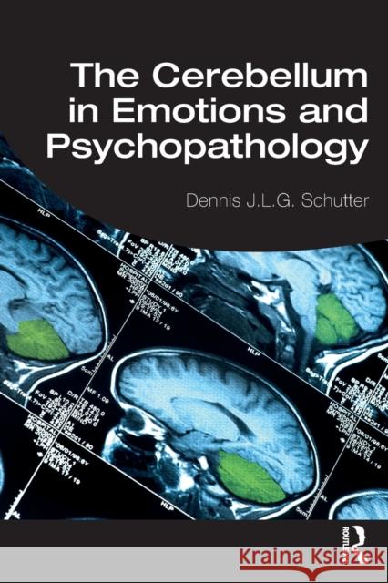 The Cerebellum in Emotions and Psychopathology Dennis J. L. G. Schutter 9781138502802 Routledge - książka