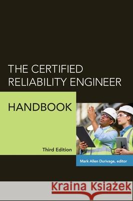The Certified Reliability Engineer Handbook Mark Allen Durivage   9780873899604 ASQ Quality Press - książka