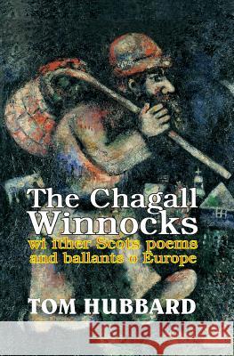 The Chagall Winnocks: with other Scots poems and ballads of Europe Hubbard, Tom 9781907676208 Grace Note - książka