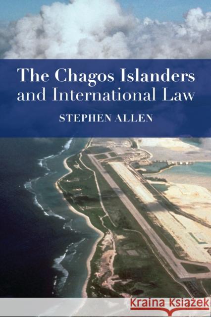 The Chagos Islanders and International Law Stephen Allen 9781509912988 Hart Publishing - książka