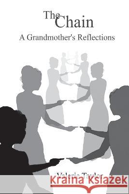 The Chain: A Grandmother's Reflections Valerie Taylor   9781915953162 Mirador Publishing - książka