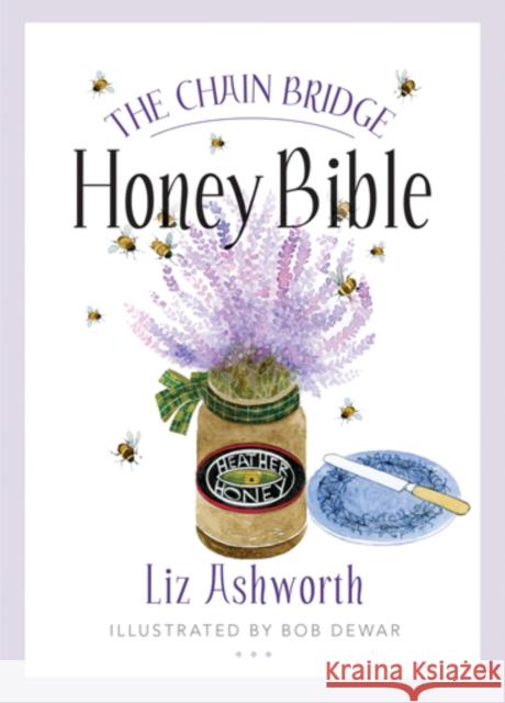 The Chain Bridge Honey Bible Liz Ashworth 9781780273440 BIRLINN - książka
