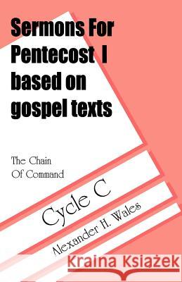 The Chain of Command: Sermons for Pentecost I Based on Gospel Texts: Cycle C Alexander H. Wales 9780788010477 CSS Publishing Company - książka