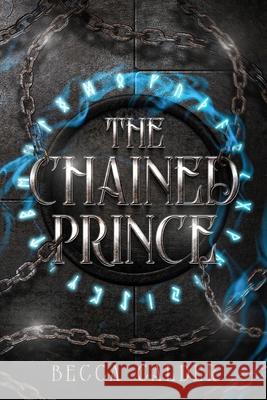 The Chained Prince: A Dark Fae Romantasy Becca Calder 9781970355000 Last Line Press - książka