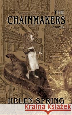 The Chainmakers Spring Hele 9780595447657 Authors Choice Press - książka