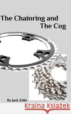The Chainring and The Cog Jack Zollo 9780368555336 Blurb - książka
