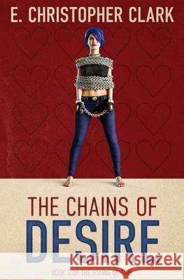 The Chains of Desire E. Christopher Clark 9781952044229 Clarkwoods - książka