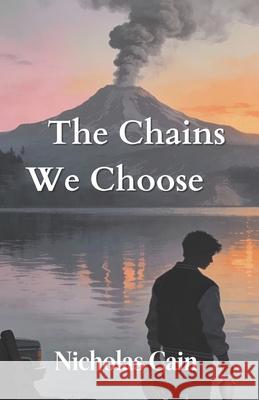 The Chains We Choose Nicholas Cain 9781777812744 Nicholas Cain Publishing - książka