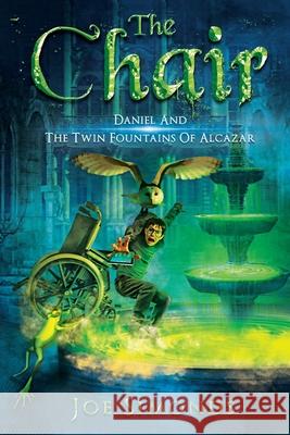 The Chair: Daniel And The Twin Fountains Of Alcazar Joe Simonds 9781707404285 Independently Published - książka