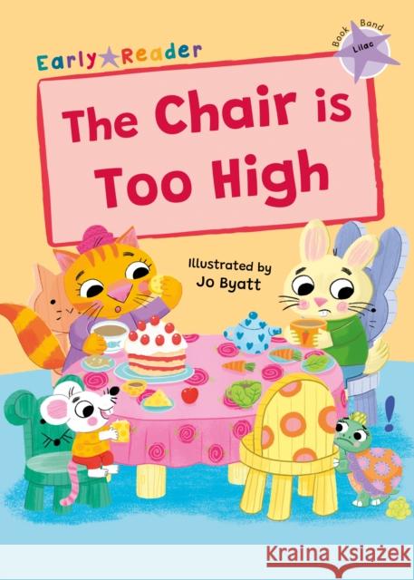 The Chair is Too High: (Lilac Early Reader) Kris Knight 9781835110652 Maverick Arts Publishing - książka