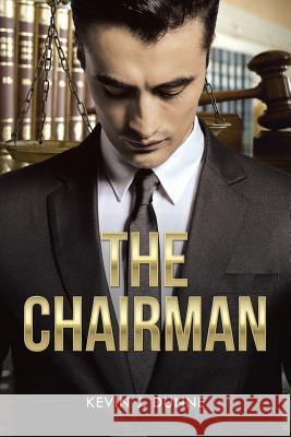 The Chairman Kevin J. Dunne 9781496932891 Authorhouse - książka