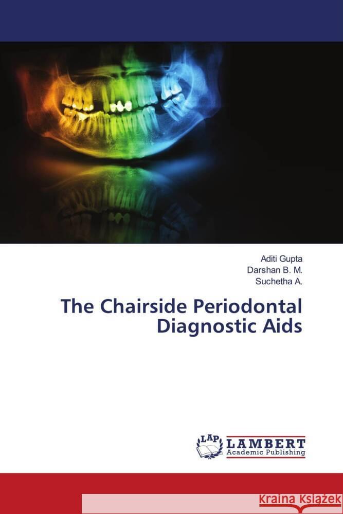 The Chairside Periodontal Diagnostic Aids Aditi Gupta Darshan B Suchetha A 9786207460359 LAP Lambert Academic Publishing - książka