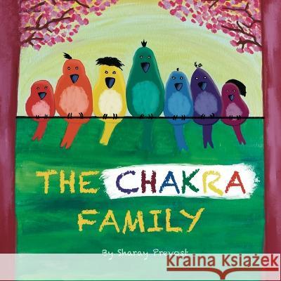 The Chakra Family Sharay Prevost Sharay Prevost  9798987646403 Sharay Prevost - książka